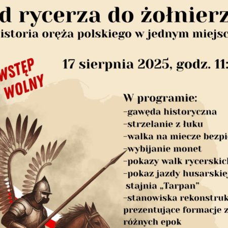 Plakat zapraszający w niedzielę 17 sierpnia 2025 r. do Grunwaldu na Festyn - Historia Polskiego Oręża "Od Średniowiecznych Rycerzy po Żołnierzy" Grunwald 2025.