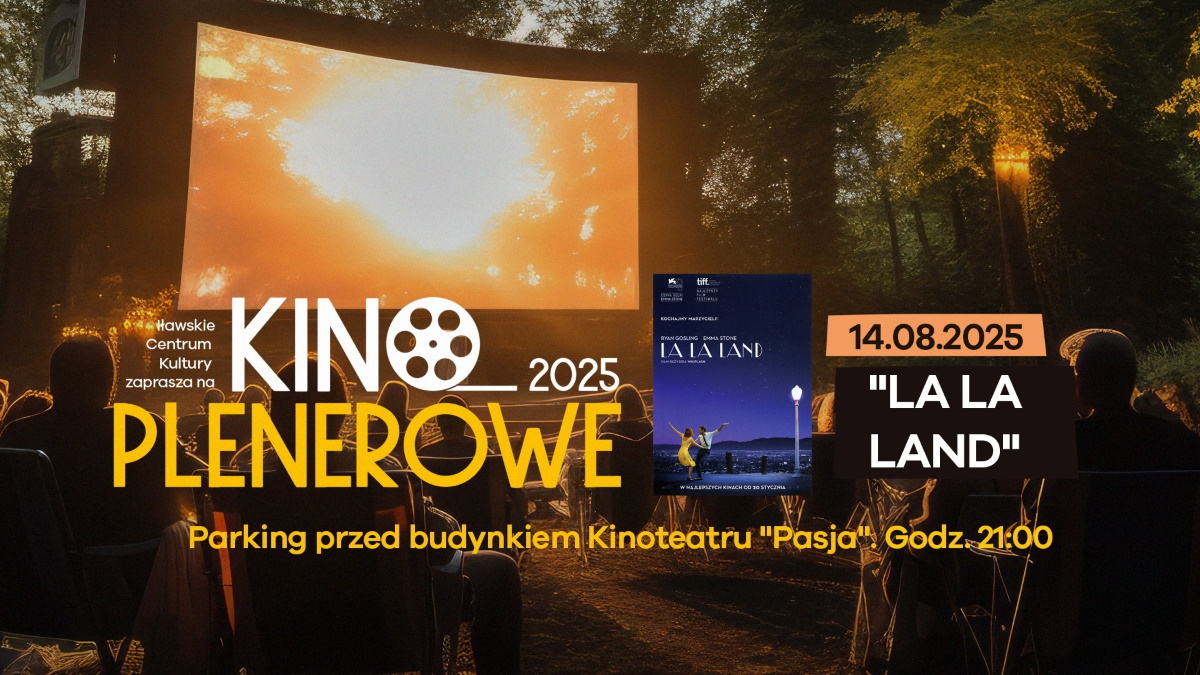 Plakat zapraszający w czwartek 14 sierpnia 2025 r. do Iławy na Kino Plenerowe - Film „La La Land” Iława 2025. 