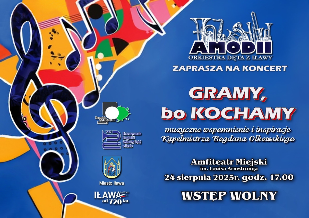 Plakat zapraszający w niedzielę 24 sierpnia 2025 r. do Iławy na Koncert „Gramy, bo Kochamy” Iława 2025. 