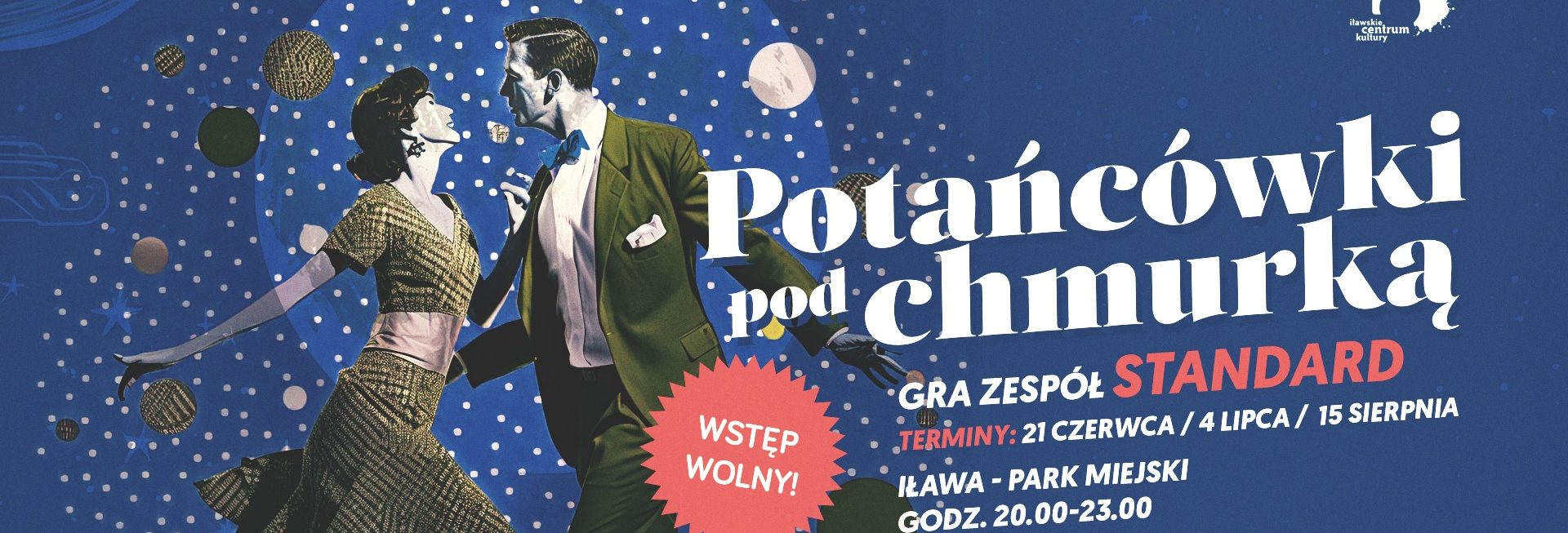 Plakat zapraszający w piątek 15 sierpnia 2025 r. do Iławy na Potańcówkę Pod Chmurką Iława 2025.