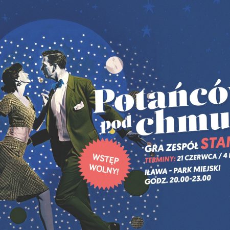 Plakat zapraszający w piątek 15 sierpnia 2025 r. do Iławy na Potańcówkę Pod Chmurką Iława 2025.