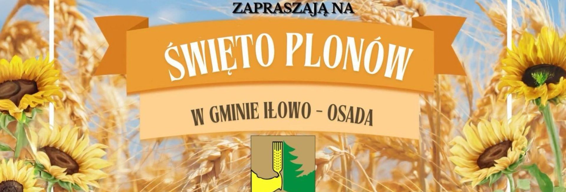 Plakat zapraszający w niedzielę 24 sierpnia 2025 r. do miejscowości Iłowo-Osada w powiecie działdowskim na Święto Plonów Iłowo-Osada 2025.