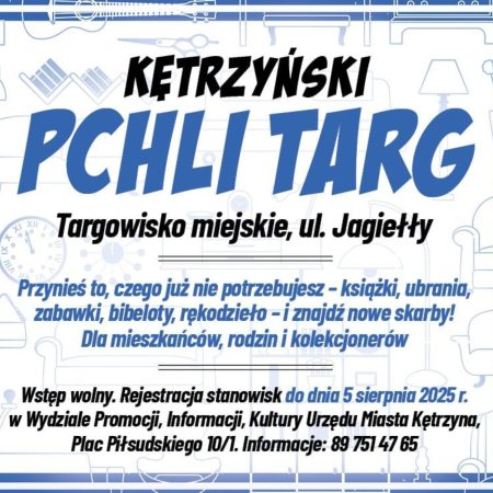 Plakat zapraszający w sobotę 9 sierpnia 2025 r. do Kętrzyna na Kętrzyński Pchli Targ Kętrzyn 2025.