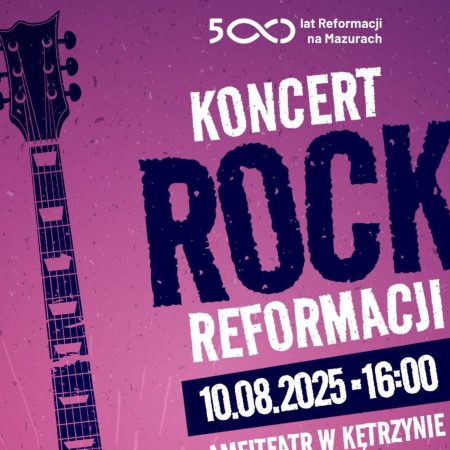 Plakat zapraszający w niedzielę 10 sierpnia 2025 r. do Kętrzyna na Koncert Rock Reformacji Kętrzyn 2025. 