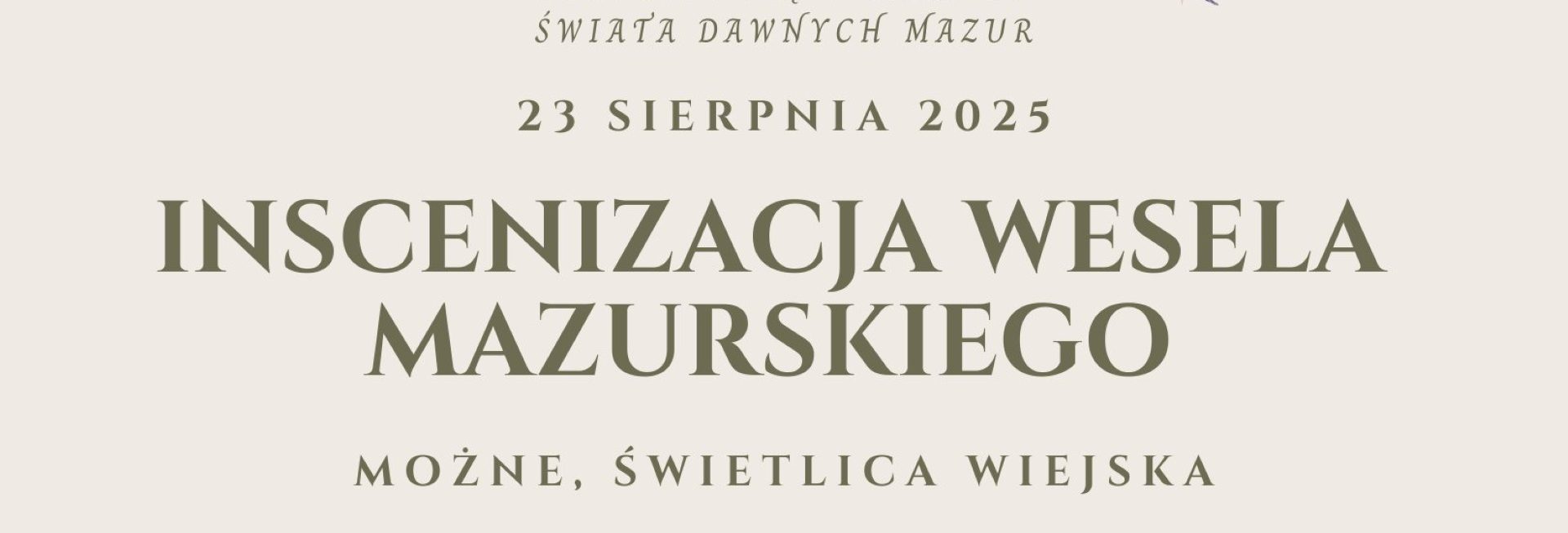 Plakat zapraszający w sobotę 23 sierpnia 2025 r. do miejscowości Możne w gminie Olecko na Inscenizację Wesela Mazurskiego Możne 2025.