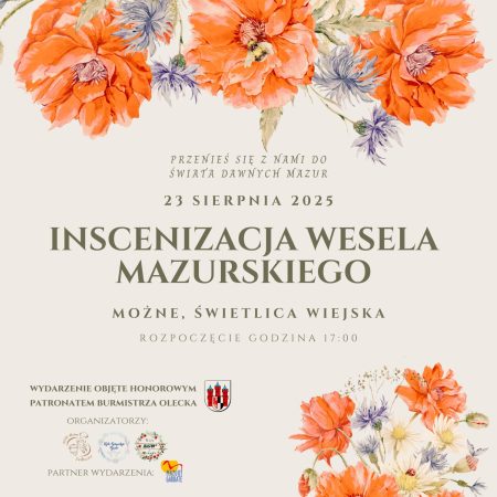 Plakat zapraszający w sobotę 23 sierpnia 2025 r. do miejscowości Możne w gminie Olecko na Inscenizację Wesela Mazurskiego Możne 2025.