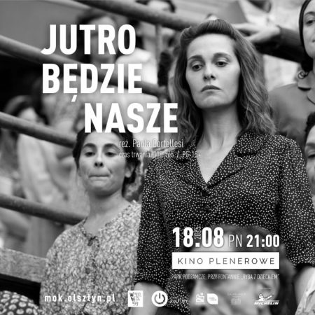 Plakat zapraszający w poniedziałek 18 sierpnia 2025 r. do Olsztyna na Kino Plenerowe w Parku Podzamcze Film "„Jutro będzie nasze” Olsztyn 2025.