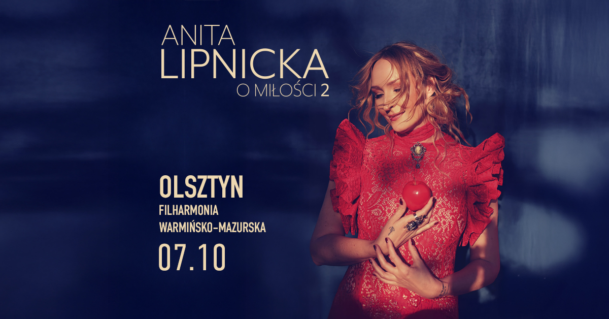 Plakat zapraszający we wtorek 7 października 2025 r. do Olsztyna na koncert Anity Lipnickej "O Miłości 2" Filharmonia Olsztyn 2025. 