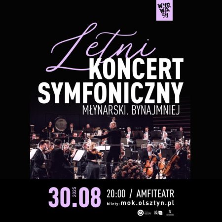 Plakat zapraszający w sobotę 30 sierpnia 2025 r. do Olsztyna na Letni Koncert Symfoniczny: „Młynarski. Bynajmniej” Olsztyn 2025.