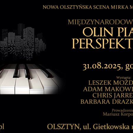 Plakat zapraszający w niedzielę 31 sierpnia 2025 r. do Olsztyna na Międzynarodowy Festiwal Olin Piano Perspektywy Olsztyn 2025. 