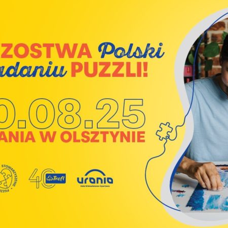 Plakat zapraszający w dniach 8-10 sierpnia 2025 r. do Olsztyna na 1. edycję Mistrzostw Polski w Układaniu Puzzli - Hala Urania Olsztyn 2025.