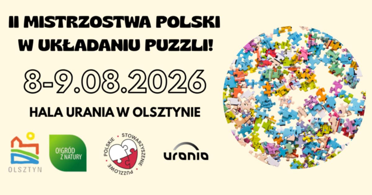 Plakat zapraszający w dniach 8-9 sierpnia 2026 r. do Olsztyna na 2. edycję Mistrzostw Polski w Układaniu Puzzli Olsztyn Hala Urania 2026. 