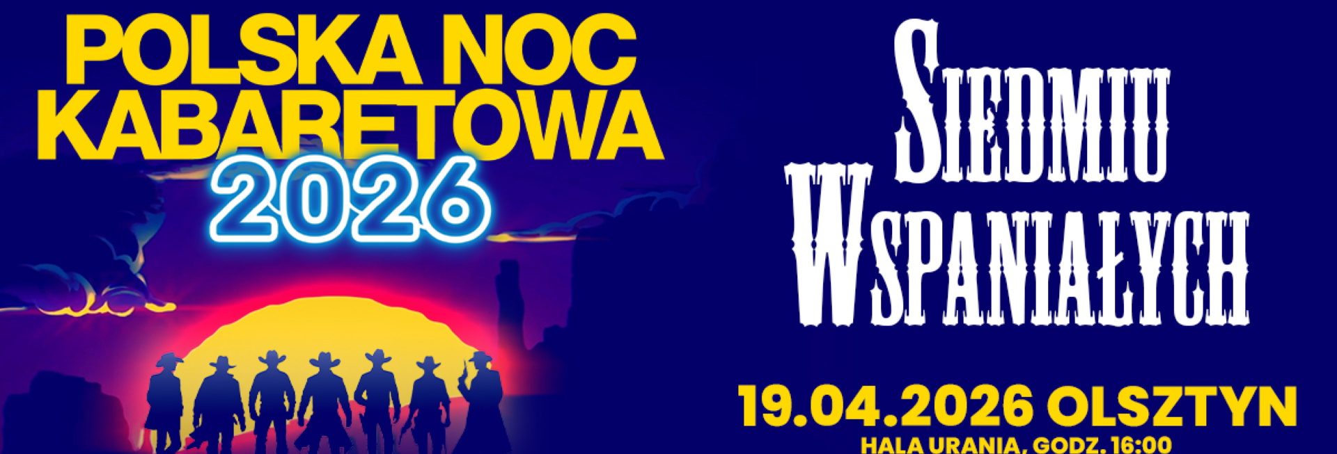 Plakat zapraszający w niedzielę 19 kwietnia 2026 r. do Olsztyna na Polską Noc Kabaretową 2026 – Siedmiu wspaniałych Hala Urania Olsztyn 2026.