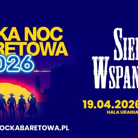 Plakat zapraszający w niedzielę 19 kwietnia 2026 r. do Olsztyna na Polską Noc Kabaretową 2026 – Siedmiu wspaniałych Hala Urania Olsztyn 2026.