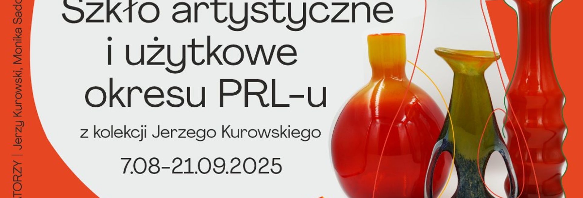 Plakat zapraszający w dniach od 7 sierpnia do 21 września 2025 r. do Olsztyna na Wystawę: Szkło artystyczne i użytkowe okresu PRL Olsztyn 2025. 