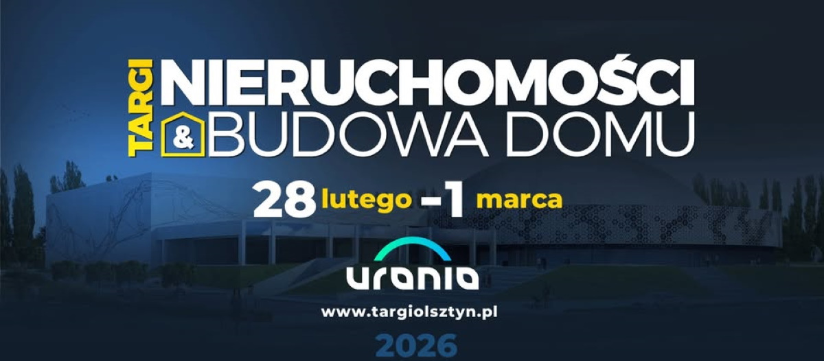 Plakat zapraszający od 28 lutego do 1 marca 2026 r. do Olsztyna na Warmińsko-Mazurskie Targi Nieruchomości i Budowa Domu Hala Urania Olsztyn 2026.