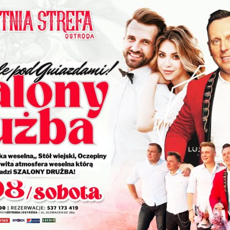 Plakat zapraszający w sobotę 16 sierpnia 2025 r. do Ostródy na Letnią Strefę Ostródy - Wesele pod Gwiazdami z Szalonym Drużbą Ostróda 2025. 