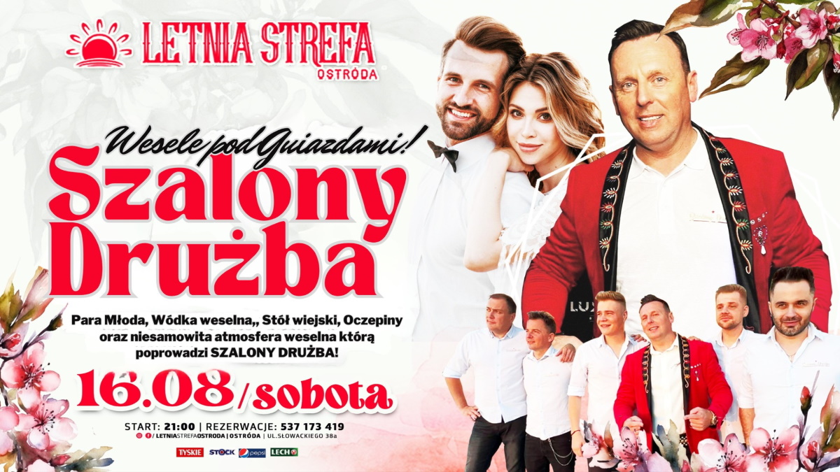 Plakat zapraszający w sobotę 16 sierpnia 2025 r. do Ostródy na Letnią Strefę Ostródy - Wesele pod Gwiazdami z Szalonym Drużbą Ostróda 2025. 