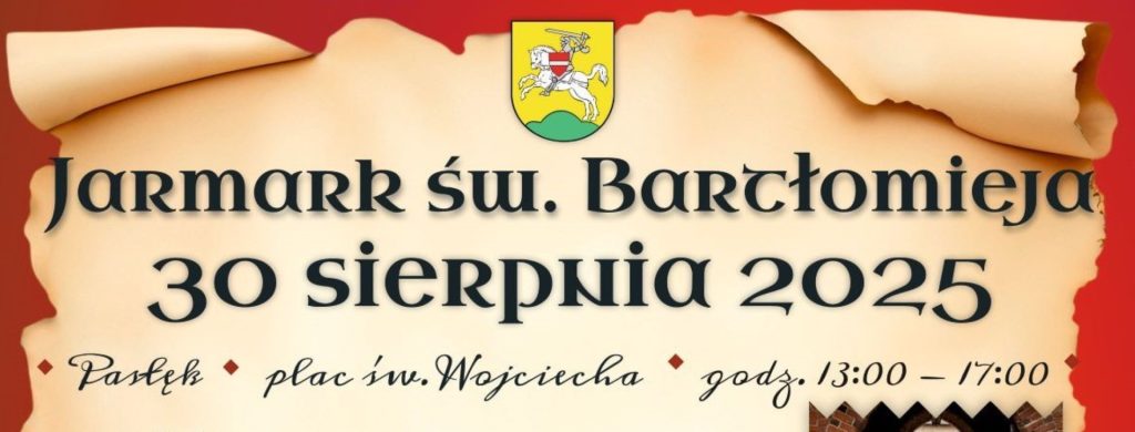 Plakat zapraszający w sobotę 30 sierpnia 2025 r. do Pasłęka na Jarmark św. Bartłomieja Pasłęk 2025. 