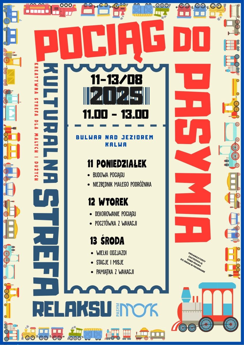 Plakat zapraszający w dniach 11-13 sierpnia 2025 r. do Pasymia na "Pociąg do Pasymia" - Kulturalna Strefa Relaksu Pasym 2025.