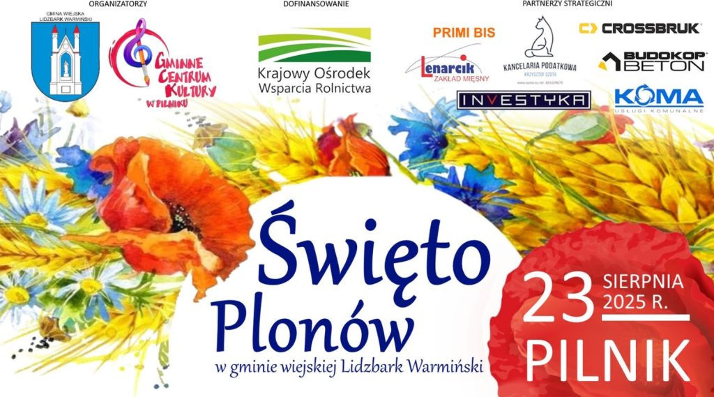 Plakat zapraszający w sobotę 23 sierpnia 2025 r. do miejscowości Pilnik w gminie Lidzbark Warmiński na Święto Plonów w Gminie Lidzbark Warmiński Pilnik 2025.