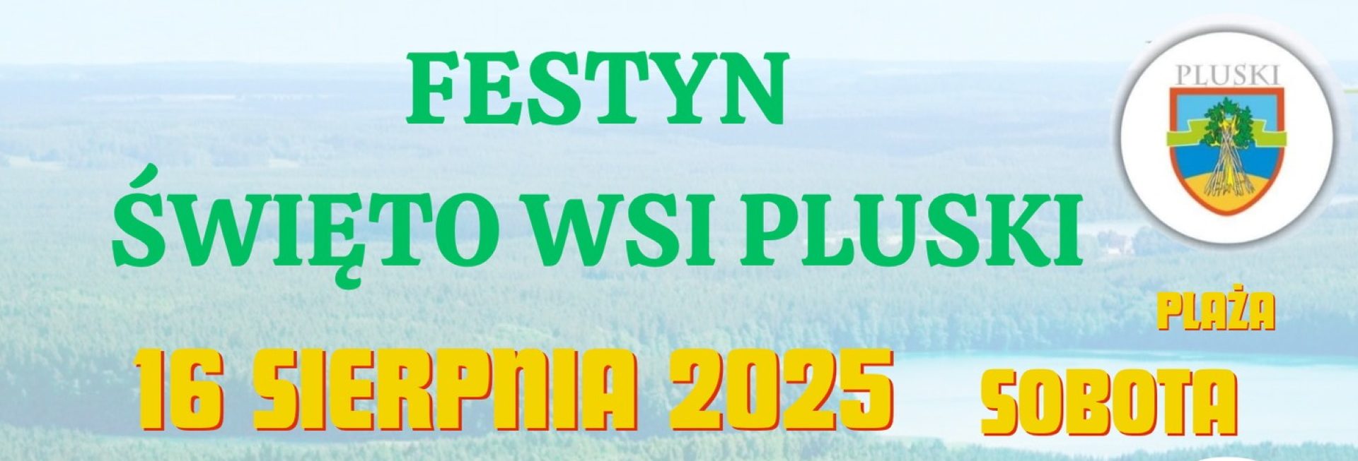 Plakat zapraszający w sobotę 16 sierpnia 2025 r. do miejscowości Pluski w gminie Stawiguda na Festyn Święto Wsi Pluski 2025.