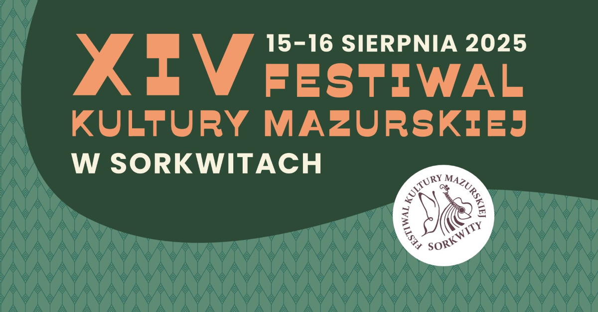 Plakat zapraszający w dniach 15-16 sierpnia 2025 r. do miejscowości Sorkwity na 14. edycję Festiwalu Kultury Mazurskiej Sorkwity 2025.