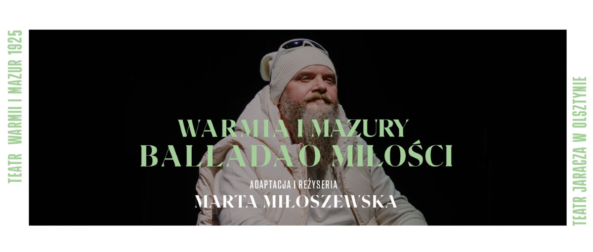Plakat zapraszający w niedzielę 7 września 2025 r. do Sztynortu na Festiwal Teatru Jaracza w Zabytkach Warmii i Mazur "Ballada o Miłości" Sztynort 2025. 