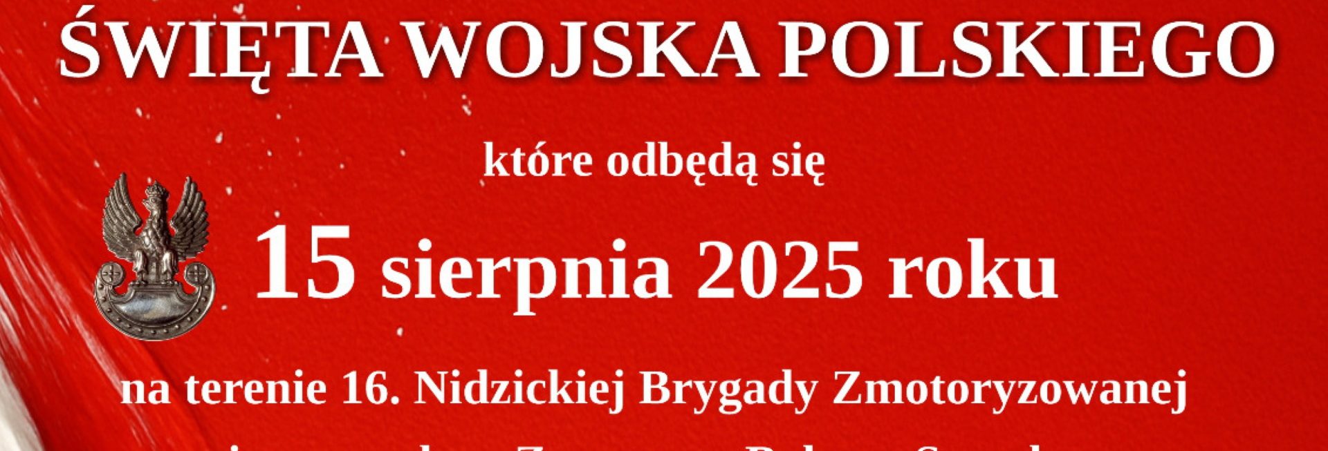 Plakat zapraszający w piątek 15 sierpnia 2025 r. do miejscowości Załuski k. Nidzicy na Uroczyste Obchody Święta Wojska Polskiego Załuski k. Nidzicy 2025.