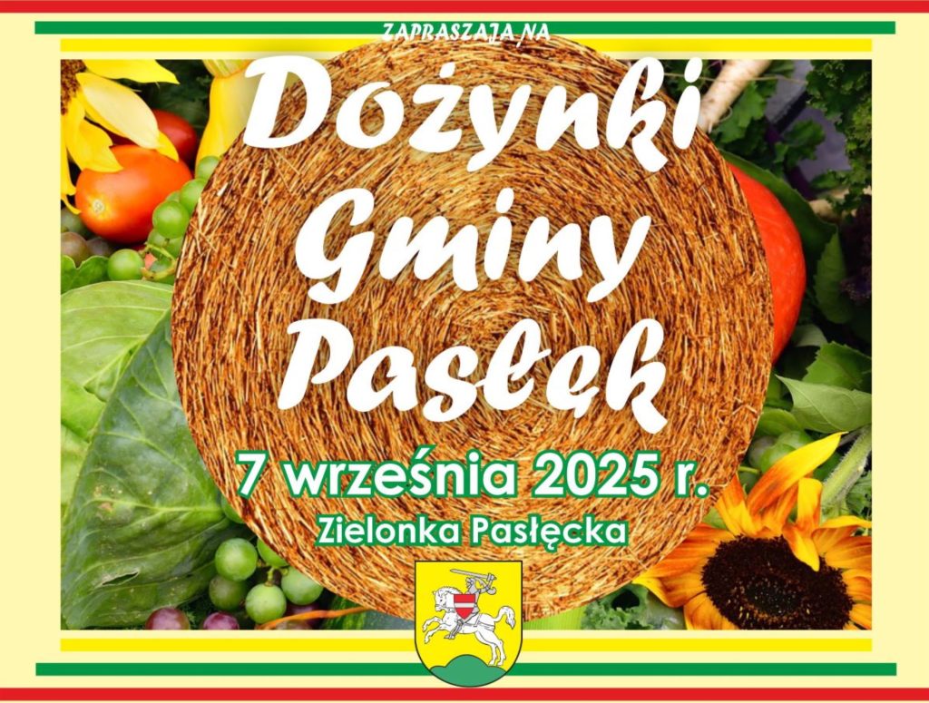 Plakat zapraszający w niedzielę 7 września 2025 r. do miejscowości Zielona Pasłęcka w gminie Pasłęk na Dożynki Gminy Pasłęk - Zielona Pasłęcka 2025. 