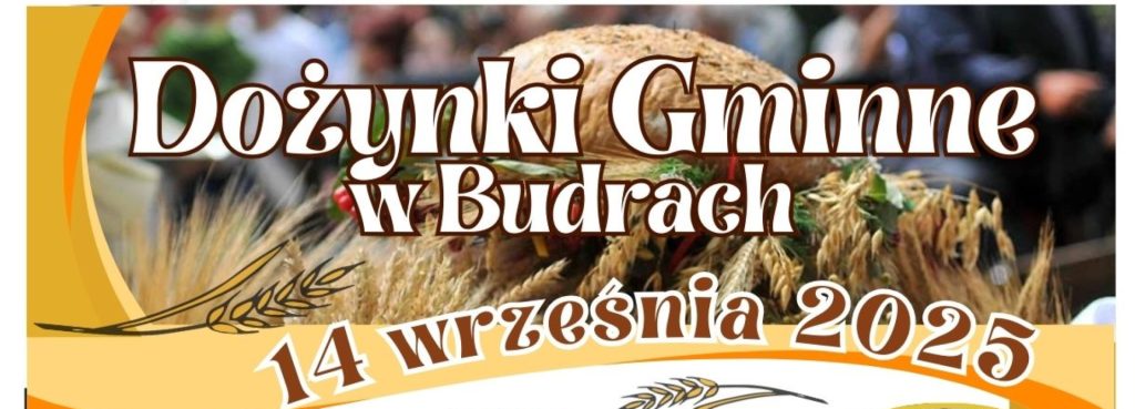 Plakat zapraszający w niedzielę 14 września 2025 r. do miejscowości Budry w powiecie węgorzewskim na Dożynki Gminne Budry 2025. 
