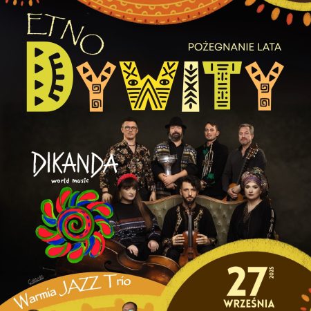 Plakat zapraszający w sobotę 27 września 2025 r. do Dywit na "Etno Dywity - Pożegnanie Lata nad Jeziorem Dywickim" Dywity 2025. 