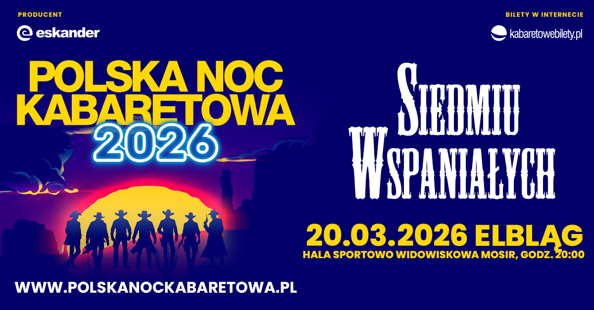 Plakat zapraszający w piątek 20 marca 2026 r. do Elbląga na Polską Noc Kabaretową 2026 "Siedmiu wspaniałych" Elbląg 2026. 