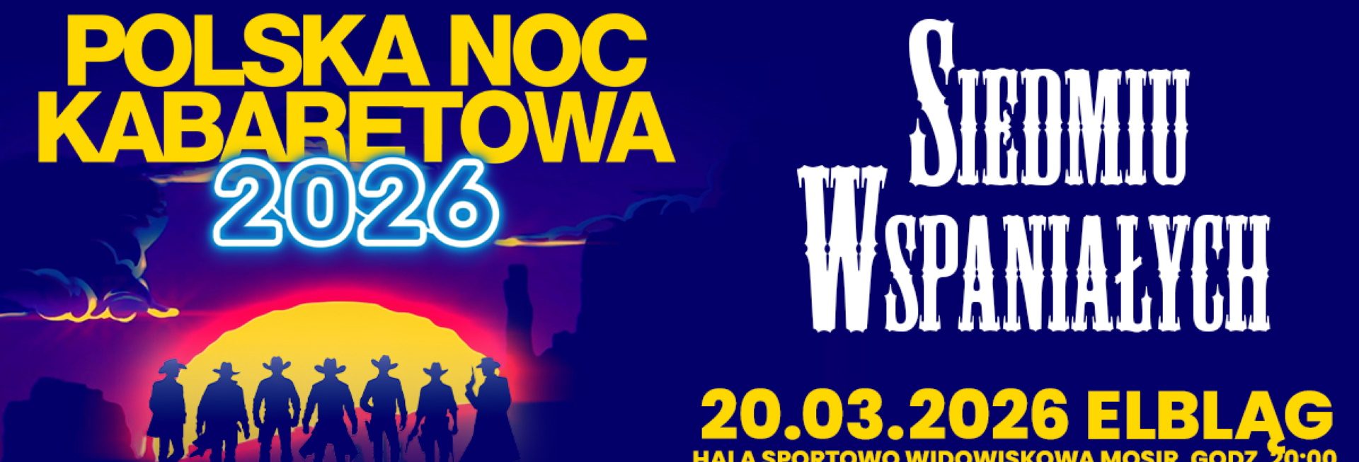 Plakat zapraszający w piątek 20 marca 2026 r. do Elbląga na Polską Noc Kabaretową 2026 "Siedmiu wspaniałych" Elbląg 2026. 