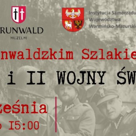 Plakat zapraszający w niedzielę 14 września 2025 r. do Grunwaldu na Imprezę „Grunwaldzkim Szlakiem” - Okres I i II Wojny Światowej Grunwald 2025. 