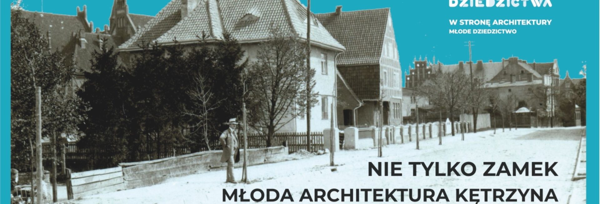 Plakat zapraszający w sobotę 20 września 2025 r. do Kętrzyna na Rodzinną Grę Miejską " Nie Tylko Zamek - Młoda Architektura Kętrzyna" Kętrzyn 2025. 