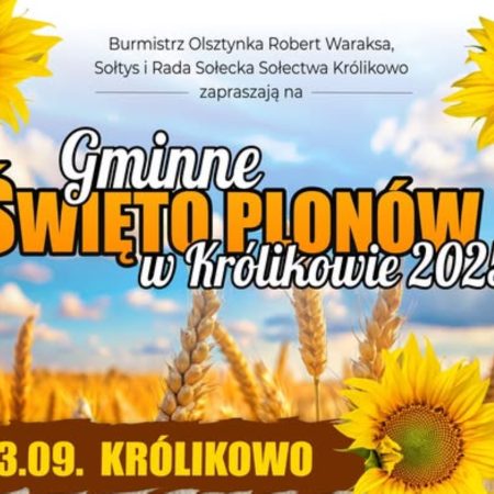 Plakat zapraszający w sobotę 13 września 2025 r. do miejscowości Królikowo w gminie Olsztynek na Święto Plonów Królikowo 2025.