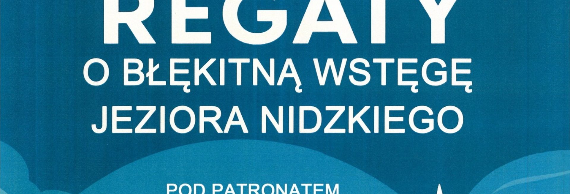 Plakat zapraszający w sobotę 13 września 2025 r. do miejscowości Krzyże w gminie Ruciane-Nida na Regaty o Błękitną Wstęgę Jeziora Nidzickiego Krzyże 2025.