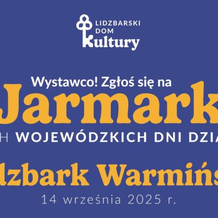 Plakat zapraszający w niedzielę 14 września 2025 r. do Lidzbarka Warmińskiego na Jarmark Lidzbark Warmiński 2025. 