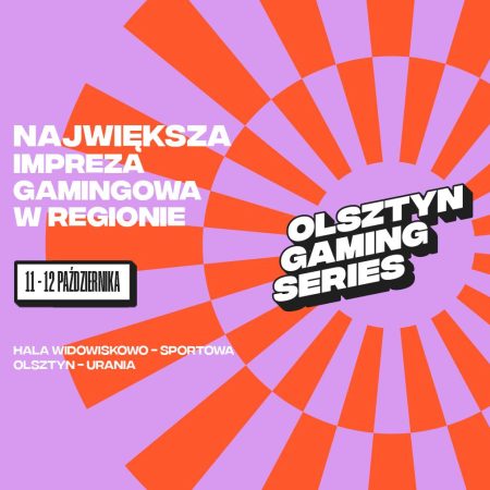 Plakat zapraszający w dniach 11-12 października 2025 r. do Olsztyna na Olsztyn Gaming Series Hala Urania Olsztyn 2025. 