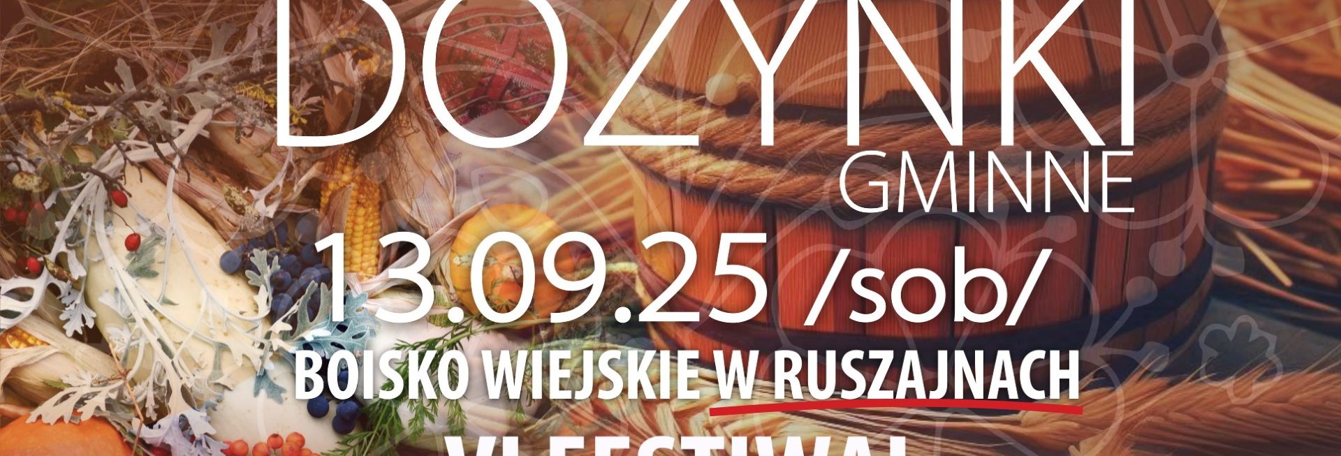 Plakat zapraszający w sobotę 13 września 2025 r. do miejscowości Ruszajny w gminie Barczewo na Festiwal Wielu Kultur - Dożynki Gminne Ruszajny 2025.
