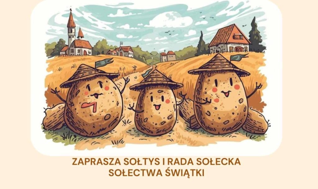 Plakat zapraszający w niedzielę 21 września 2025 r. do miejscowości Świątki w powiecie olsztyńskim na Sołeckie Święto Ziemniaka Świątki 2025. 