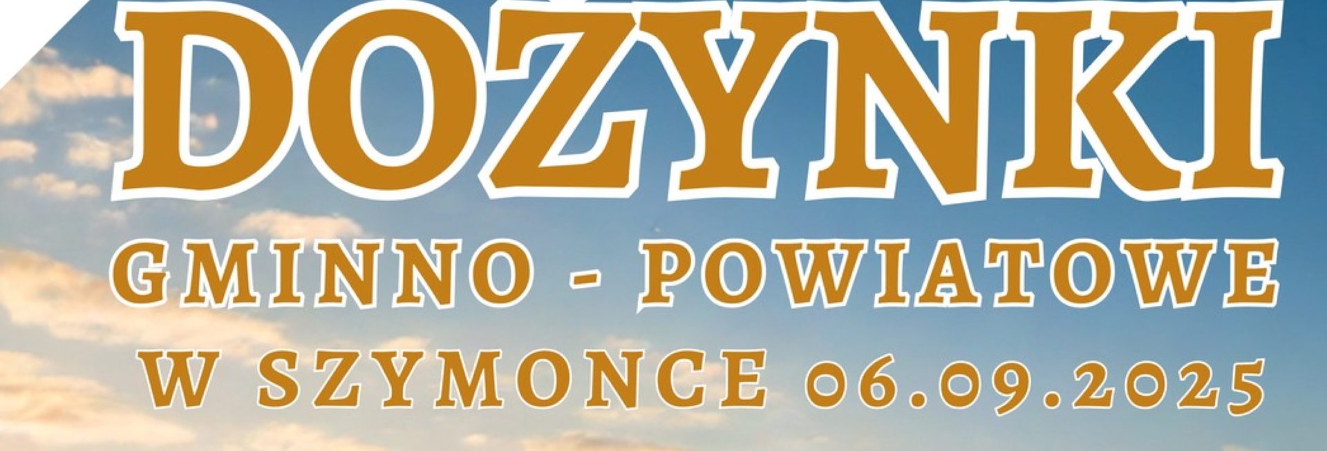 Plakat zapraszający w sobotę 6 września 2025 r. do miejscowości Szymonka w gminie Ryn na Dożynki Gminno-Powiatowe Szymonka 2025.
