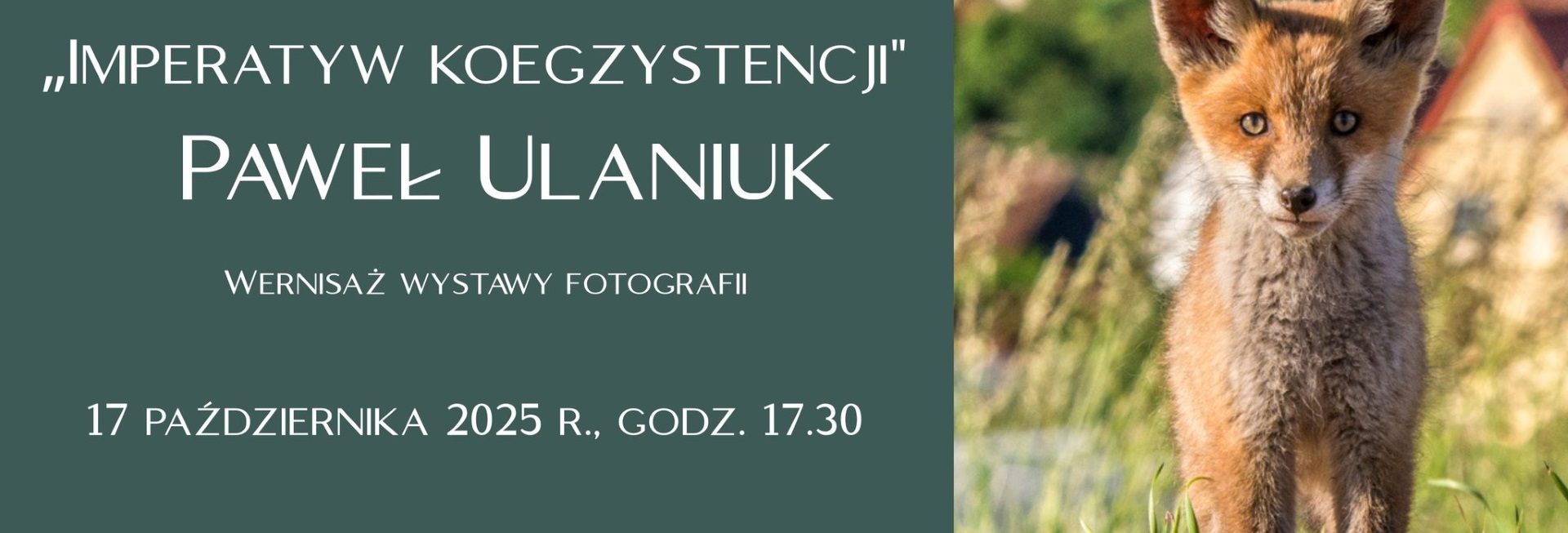 Plakat zapraszający w dniach od 17 października do 31 grudnia 2025 r. do Krutyni na Wystawę Fotografii Pawła Ulaniuka pt. ”Imperatyw koegzystencji” Krutynia 2025.