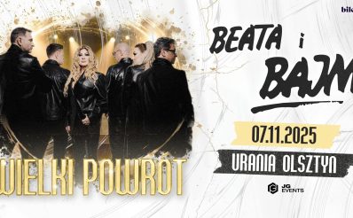 Plakat zapraszający w piątek 7 listopada 2025 r. do Olsztyna na koncert Beaty i Bajm - Wielki Powrót! Hala Urania Olsztyn 2025. 