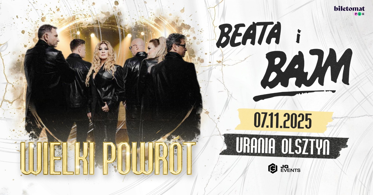 Plakat zapraszający w piątek 7 listopada 2025 r. do Olsztyna na koncert Beaty i Bajm - Wielki Powrót! Hala Urania Olsztyn 2025. 
