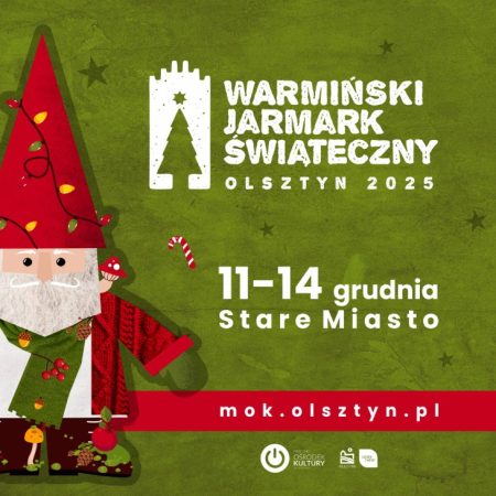 Plakat zapraszający w dniach 11-14 grudnia 2025 r. do Olsztyna na kolejną edycję Warmińskiego Jarmarku Świątecznego Olsztyn 2025.