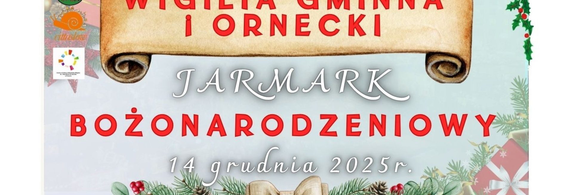 Plakat zapraszający w niedzielę 14 grudnia 2025 r. do Ornety na Wigilię Gminną i Ornecki Jarmark Bożonarodzeniowy Orneta 2025.