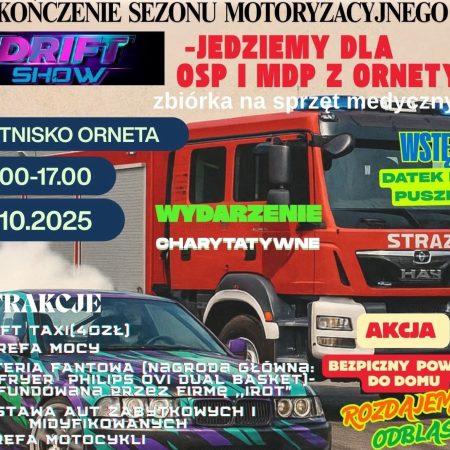 Plakat zapraszający w niedzielę 19 października 2025 r. do Ornety na Zakończenie Sezonu Motoryzacyjnego z Drift Show ORNETA 2025.