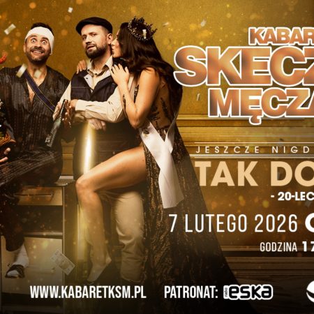 Plakat zapraszający w sobotę 7 lutego 2026 r. do Ostródy na Kabaret Skeczów Męczących "Jeszcze nigdy nie było tak dobrze" Ostróda 2026.